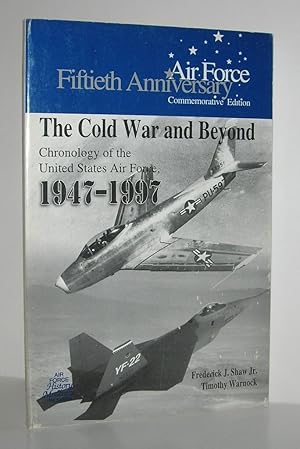 Seller image for THE COLD WAR AND BEYOND Chronology of the United States Air Force, 1947-1997 for sale by Evolving Lens Bookseller