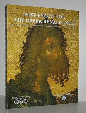 Seller image for POST-BYZANTIUM The Greek Renaissance: 15th-18th Century Treasures from the Byzantine & Christian Museum, Athens for sale by Evolving Lens Bookseller