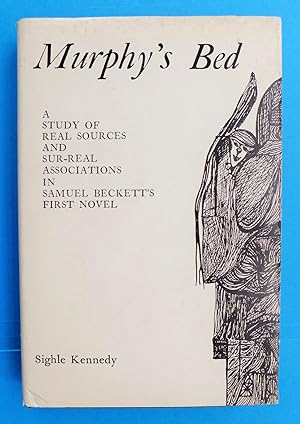 Murphy's Bed: A Study of Real Sources and Sur-Real Associations in Samuel Beckett's First Novel