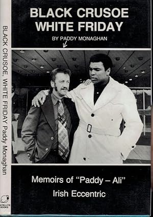 Bild des Verkufers fr Black Crusoe White Friday. Memoirs of "Paddy - Ali" Irish Eccentric zum Verkauf von Barter Books Ltd