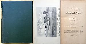 The Essays, Humor & Poems of Nathaniel Ames, Father & Son, of Dedham, Mass. From their Almanacks ...