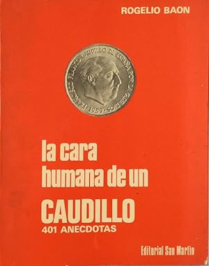 Imagen del vendedor de La cara Humana de un Caudillo. 401 Anecdotas a la venta por LIBRERA SOLN