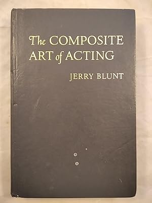 Bild des Verkufers fr The Composite Art of Acting - Jerry Blunt zum Verkauf von KULTur-Antiquariat