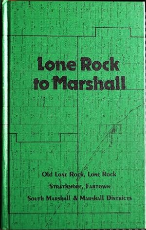 Imagen del vendedor de Lone Rock to Marshall. Old Lone Rock, Lone Rock, Strathmore, Fartown, South Marshall, and Marshalla Rea a la venta por Howell Books