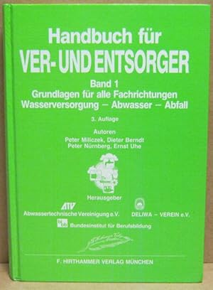 Bild des Verkufers fr Handbuch fr Ver- und Entsorger. Band 1: Grundlagen fr alle Fachrichtungen: Wasserversorgung - Abwasser - Abfall. zum Verkauf von Nicoline Thieme