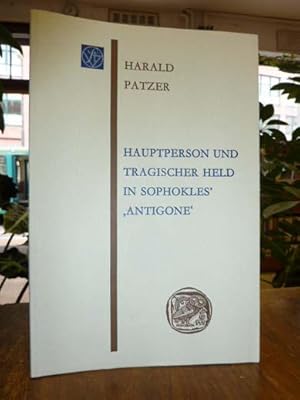 Imagen del vendedor de Hauptperson und tragischer Held in Sophokles 'Antigone', vorgetragen am 10. Juni 1972 in einer Sitzung der Wissenschaftlichen Gesellschaft an der Johann-Wolfgang-Goethe-Universitt Frankfurt am Main, a la venta por Antiquariat Orban & Streu GbR