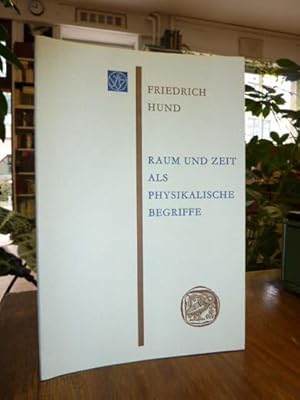 Seller image for Raum und Zeit als physikalische Begriffe, Vorgetragen am 3. Juni 1978 in einer Sitzung der Wissenschaftlichen Gesellschaft an der Goethe-Universitt Frankfurt, for sale by Antiquariat Orban & Streu GbR