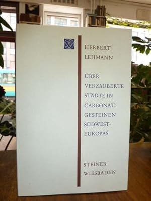Über 'verzauberte Städte' in Carbonatgesteinen Südwesteuropas,