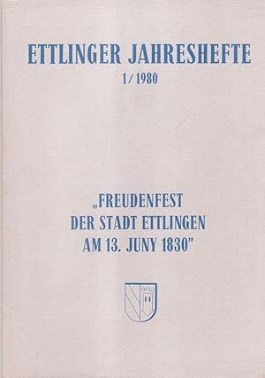 Bild des Verkufers fr Freudenfest der Stadt Ettlingen bey der hohen Ankunft des Herrn Grossherzogs Leopold und der Frau Grossherzogin Sophie, knigliche Hoheiten, am 13. Juny 1830 : zum bleibenden Denkmal fr d. getreue Stadt Ettlingen von e. Albthler geschildert. (Ettlinger Jahreshefte ; 1. 1980). zum Verkauf von Brbel Hoffmann