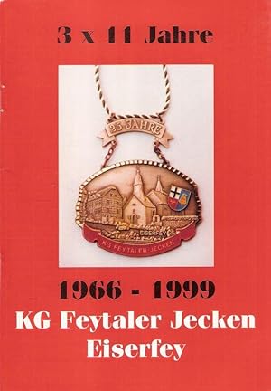 KG Feytaler Jecken Eiserfey. 3 x 11 Jahre 1966 - 1999.