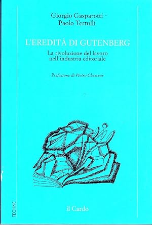 L'eredità di Gutenberg. La rivoluzione del lavoro nell'industria editoriale