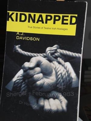 Bild des Verkufers fr Kidnapped, True Stories of twelve Irish hostages zum Verkauf von Verlag Robert Richter