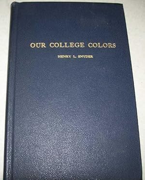 Seller image for Our College Colors from the Histories of American Colleges and Universities for sale by Easy Chair Books