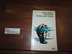 Seller image for Alexander : Roman d. Utopie. Mit e. Vorw. von Jean Cocteau / dtv [-Taschenbcher] ; 316 for sale by Antiquariat im Kaiserviertel | Wimbauer Buchversand