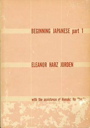 BEGINNING JAPANESE: Parts 1 & 2 (Yale Linguistics Series, 5)