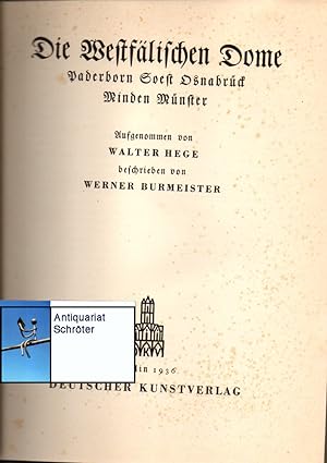 Die Westfälischen Dome. Paderborn - Soest - Osnabrück - Minden - Münster. Aufgenommen von Walter ...