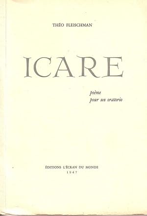 Image du vendeur pour ICARE - POEME POUR UN ORATORIO mis en vente par Librairie l'Aspidistra