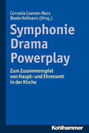 Bild des Verkufers fr Symphonie - Drama - Powerplay : Zum Zusammenspiel von Haupt- und Ehrenamt in der Kirche zum Verkauf von AHA-BUCH GmbH