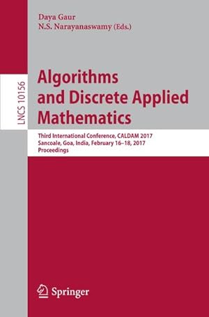 Bild des Verkufers fr Algorithms and Discrete Applied Mathematics : Third International Conference, CALDAM 2017, Sancoale, Goa, India, February 16-18, 2017, Proceedings zum Verkauf von AHA-BUCH GmbH