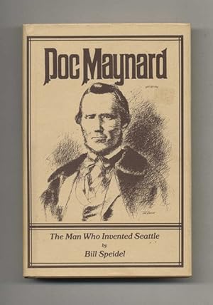 Seller image for Doc Maynard: The Man Who Invented Seattle for sale by Books Tell You Why  -  ABAA/ILAB