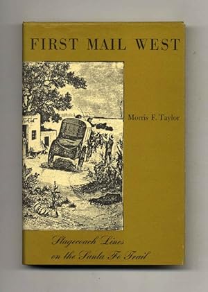 Image du vendeur pour First Mail West: Stagecoach Lines on the Santa Fe Trail mis en vente par Books Tell You Why  -  ABAA/ILAB