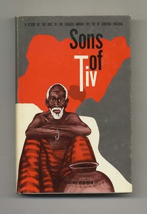 Sons of TIV: A Study of the Rise of the Church Among the Tiv of Central Nigeria - 1st Edition/1st...