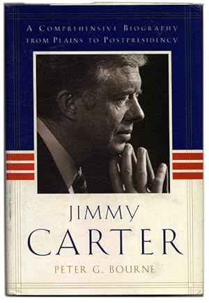 Jimmy Carter: a Comprehensive Biography from Plains to Postpresidency - 1st Edition/1st Printing