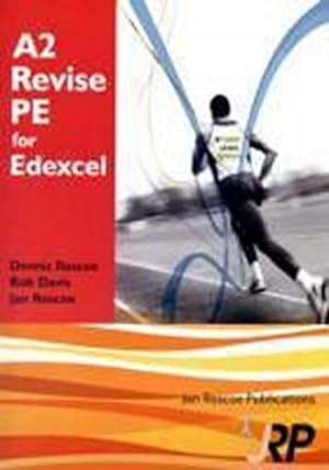 Seller image for A2 Revise PE for Edexcel + Free CD-ROM: A Level Physical Education Student Revision Guide Endorsed by Edexcel: Physical Education and Sport Advanced . and Answers (AS/A2 Revise PE Series) for sale by buchversandmimpf2000