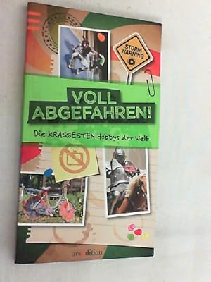 Bild des Verkufers fr Voll abgefahren! : die krassesten Hobbys der Welt. zum Verkauf von Versandantiquariat Christian Back