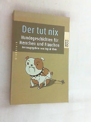 Seller image for Der tut nix : Hundegeschichten fr Herrchen und Frauchen. for sale by Versandantiquariat Christian Back
