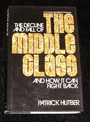 Seller image for The Decline and Fall of The Middle Class for sale by Yare Books