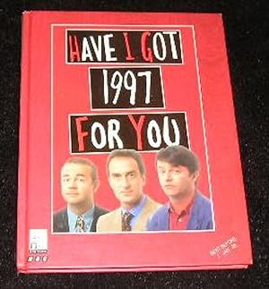 Seller image for Have I Got 1997 for You for sale by Yare Books