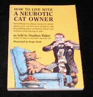 Bild des Verkufers fr How to Live with a Neurotic Cat Owner zum Verkauf von Yare Books