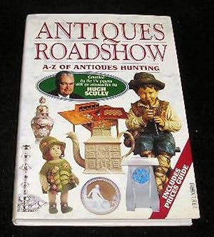 Seller image for Antiques Roadshow A-Z of Antiques Hunting for sale by Yare Books