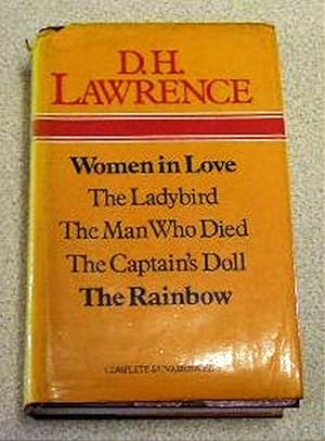 Seller image for Women in Love. The Ladybird. The Man Who Died. The Captain's Doll. The Rainbow for sale by Yare Books