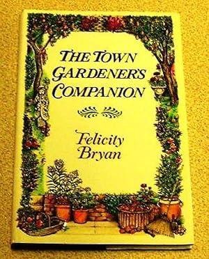 Immagine del venditore per The Town Gardeners Companion venduto da Yare Books