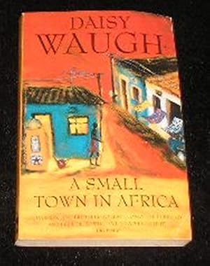 Imagen del vendedor de A Small Town in Africa a la venta por Yare Books