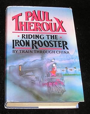 Riding the Iron Rooster By Train Through China