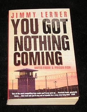 Seller image for You Got Nothing Coming for sale by Yare Books