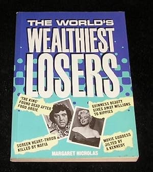 Seller image for The Worlds Wealthiest Losers for sale by Yare Books