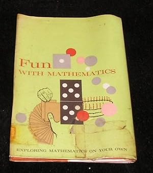 Image du vendeur pour Exploring Mathematics on Your Own: Fun with Mathematics mis en vente par Yare Books