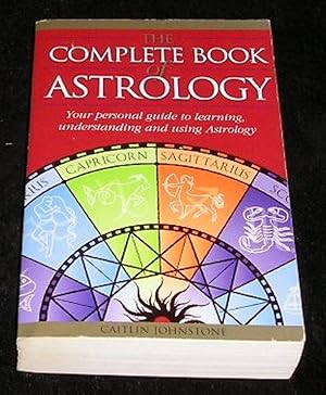 The Complete Book of Astrology by Caitlin Johnstone: Very Good Trade ...