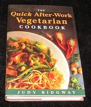 Seller image for The Quick After Work Vegetarian Cookbook for sale by Yare Books