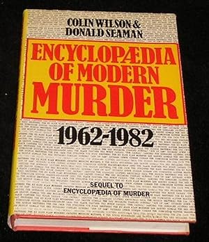 Seller image for Encyclopaedia of Modern Murder 1962 - 1982 for sale by Yare Books