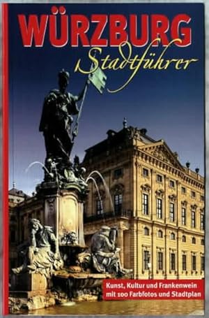 Würzburg : Stadtführer Fotos: Elmar Hahn, Texte Dr. Carlheinz Gräter, Konzeption: Klaus Schinagl