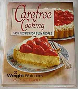 Carefree Cooking: Easy Recipes for Busy People (Weight Watchers)