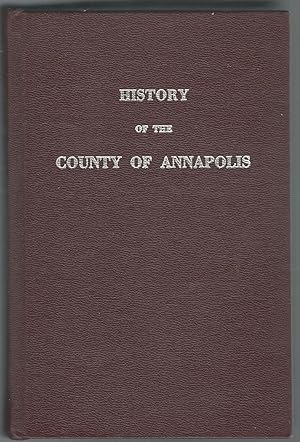 Seller image for History of the County of Annapolis for sale by Dorley House Books, Inc.