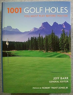 Seller image for 1001 Golf Holes You Must Play Before You Die for sale by Book Nook