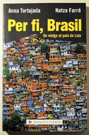 Imagen del vendedor de PER FI, BRASIL. UN VIATGE AL PAS DE LULA - Barcelona 2003 - Il lustrat a la venta por Llibres del Mirall