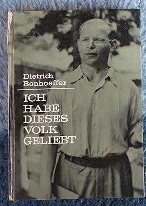 Ich habe dieses Volk geliebt: Zeugnisse der Verantwortung, Mit einem Geleitwort von Hans Rothfels